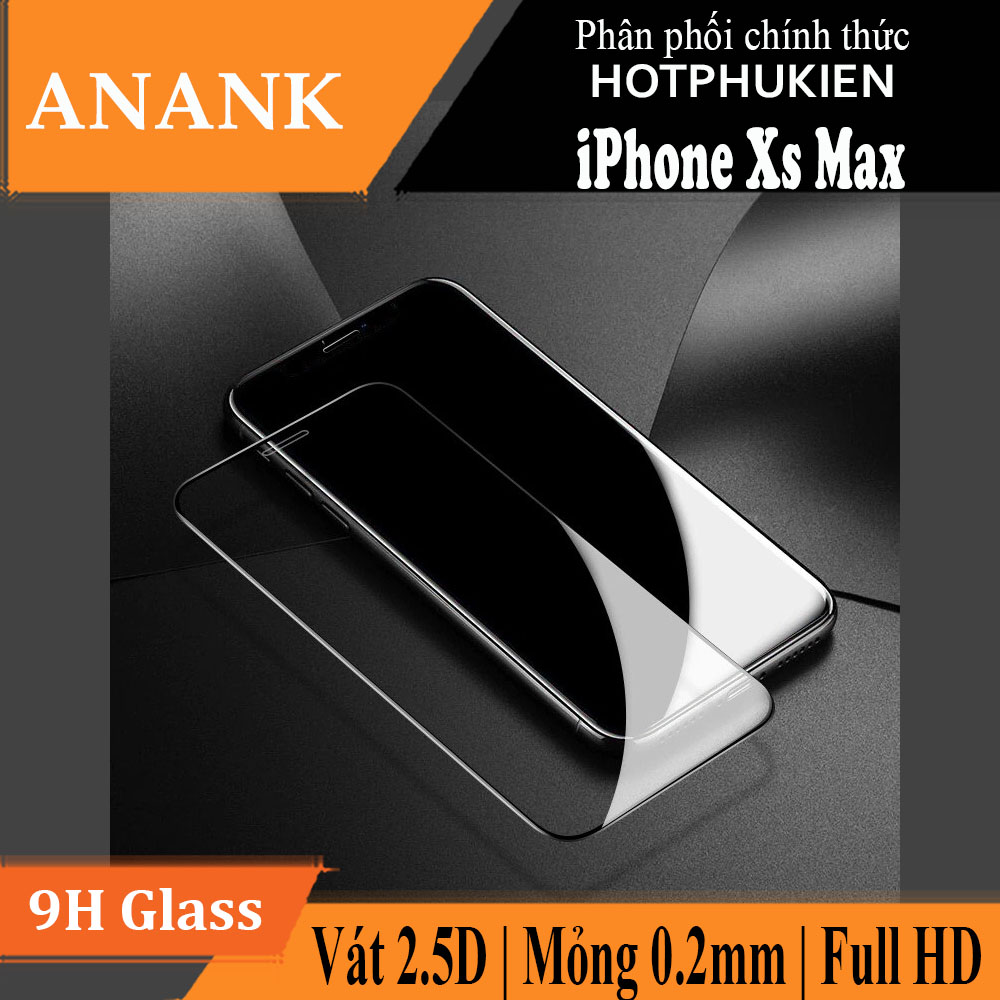 Miếng dán kính cường lực Full 2.5D cho iPhone Xs Max hiệu ANANK