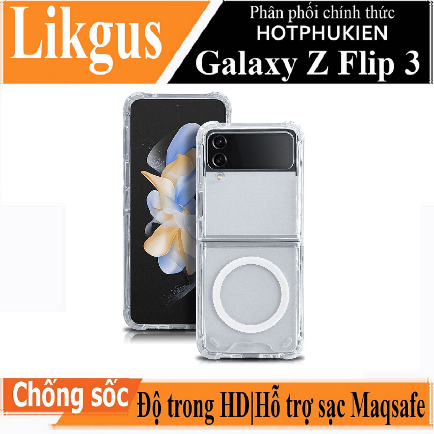 Ốp lưng chống sốc trong suốt hỗ trợ sạc Magsafe cho Samsung Galaxy Z Flip 3 hiệu Likgus Magsafe Magetic Case siêu mỏng 1.5mm, độ trong tuyệt đối, chống trầy xước, chống ố vàng, tản nhiệt tốt